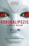 [Robopocalypse 01] • Robokalipszis